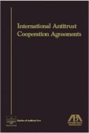 International Antitrust Cooperation Handbook di American Bar Association edito da American Bar Association