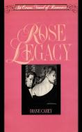ROSE LEGACY                   PB di Diane Carey edito da Rowman and Littlefield