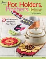 Pot Holders, Pinchers and More di Chris Malone edito da House of White Birches