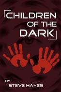 Children of the Dark di Steve Hayes edito da BEARMANOR MEDIA