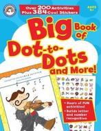 Big Book of Dot-To-Dots and More! [With 384 Stickers] edito da Rainbow Bridge Publishing (UT)