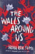 The Walls Around Us di Nova Ren Suma edito da Algonquin Books (division of Workman)