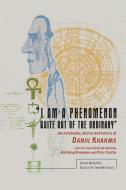 "i Am a Phenomenon Quite Out of the Ordinary": The Notebooks, Diaries and Letters of Daniil Kharms di Daniil Kharms edito da ACADEMIC STUDIES PR