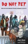 Do Not Pet: How Activists Brought Disability Rights to the U.S. di Joe Biel edito da MICROCOSM PUB