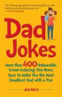 Dad Jokes di Joe Kerz edito da Skyhorse Publishing