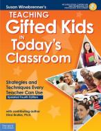 Teaching Gifted Kids In Today's Classroom di Susan Winebrenner edito da Free Spirit Publishing