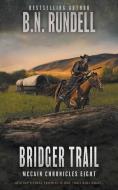 Bridger Trail di B N Rundell edito da Wolfpack Publishing LLC