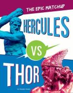 Hercules vs. Thor: The Epic Matchup di Claudia Oviedo edito da CAPSTONE PR