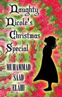 Naughty Nicole's Christmas Special di Muhammad Saad Elahi edito da America Star Books