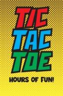 TIC TAC TOE HOURS OF FUN!: TIC TAC TOE 3 di PAPER GAMER edito da LIGHTNING SOURCE UK LTD