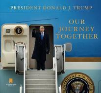 Our Journey Together di Donald J. Trump edito da WINNING TEAM PUB