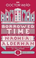 Doctor Who: Borrowed Time di Naomi Alderman edito da Ebury Publishing