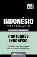 Vocabulário Português Brasileiro-Indonésio - 5000 Palavras di Andrey Taranov edito da T&P BOOKS PUB LTD