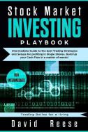Stock Market Investing Playbook: Intermediate Guide to the Best Trading Strategies and Setups for Profiting in Single Sh di David Reese edito da INDEPENDENTLY PUBLISHED