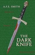 The Dark Knife di A. F. E. Smith edito da IronWright Books