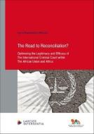 The the Road to Reconciliation? di Ingrid Roestenburg-Morgan edito da INTERSENTIA