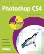 Photoshop Cs4 in Easy Steps: For Windows and Mac di Robert Shufflebotham edito da IN EASY STEPS LTD