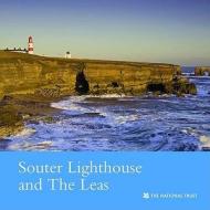 Souter Lighthouse and the Leas, Tyne & Wear di Oliver Garnett edito da National Trust