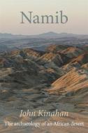 Namib: The Archaeology of an African Desert di John Kinahan edito da JAMES CURREY