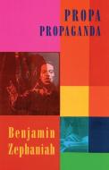 Propa Propaganda di Benjamin Zephaniah edito da Bloodaxe Books Ltd