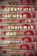 Scratching the Head of Chairman Mao di Jonathan Tel edito da TURTLE POINT PR