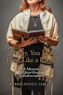 Funny, You Don't Look Like a Rabbi di Lynnda Targan edito da White River Press