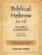 Biblical Hebrew for All di Tian Hattingh edito da The London Press
