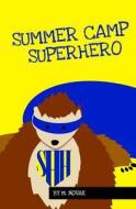 Summer Camp Superhero di M. Novak edito da Createspace Independent Publishing Platform