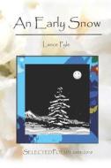 AN EARLY SNOW di LANCE PYLE edito da LIGHTNING SOURCE UK LTD