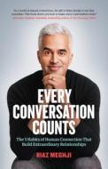 Every Conversation Counts: The Five Habits of Human Connection That Build Extraordinary Relationships in Extraordinary T di Riaz Medhji edito da PAGE TWO BOOKS INC