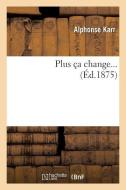 Plus a Change di Karr-A edito da Hachette Livre - Bnf