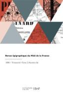 Revue épigraphique du Midi de la France di Collectif edito da HACHETTE LIVRE