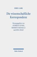 Die wissenschaftliche Korrespondenz di Emil Lask edito da Mohr Siebeck GmbH & Co. K
