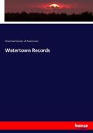 Watertown Records di Historical Society of Watertown edito da hansebooks