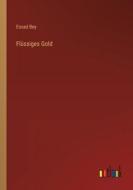 Flüssiges Gold di Essad Bey edito da Outlook Verlag
