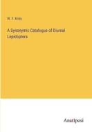 A Synonymic Catalogue of Diurnal Lepidoptera di W. F. Kirby edito da Anatiposi Verlag