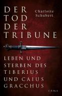 Der Tod der Tribune di Charlotte Schubert edito da C.H. Beck