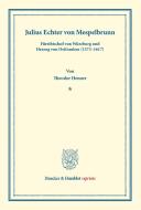 Julius Echter von Mespelbrunn. di Theodor Henner edito da Duncker & Humblot