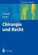 Chirurgie und Recht di Ulrich Eickhoff, Hermann Fenger edito da Springer Berlin Heidelberg