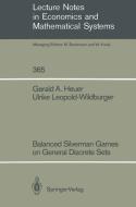 Balanced Silverman Games on General Discrete Sets di Gerald A. Heuer, Ulrike Leopold-Wildburger edito da Springer Berlin Heidelberg