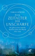 Das Zeitalter der Unschärfe di Tobias Hürter edito da Klett-Cotta Verlag