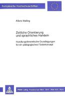 Zeitliche Orientierung und sprachliches Handeln di Alfons Welling edito da Lang, Peter GmbH