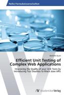 Efficient Unit Testing of Complex Web Applications di Dominik Guzei edito da AV Akademikerverlag