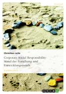Corporate Social Responsibility: Stand der Forschung und Entwicklungstrends di Christian Leitz edito da GRIN Publishing