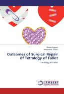 Outcomes of Surgical Repair of Tetralogy of Fallot di Deliwe Ngwezi, Antoinette Cilliers edito da LAP Lambert Academic Publishing
