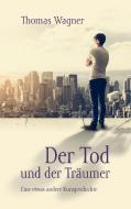 Der Tod und der Träumer di Thomas Wagner edito da Books on Demand