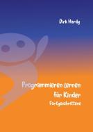 Programmieren lernen für Kinder - Fortgeschrittene di Dirk Hardy edito da Books on Demand