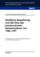Staatliche Regulierung und die Krise des kamerunischen Bankensystems von 1986-1997 di Jan Schroeder-Hohenwarth edito da Tectum Verlag