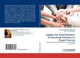 Support for Small Business, Its Perceived Influence on Project Success di Roxandra Giorgiana Florincuta, Pornuma Thongsawai edito da LAP Lambert Acad. Publ.