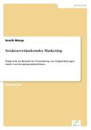 Strukturveränderndes Marketing di Henrik Menge edito da Diplom.de